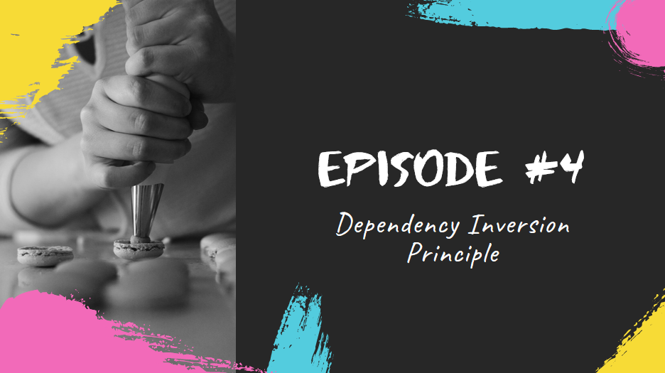 Episode #4 - Dependency Inversion Principle
